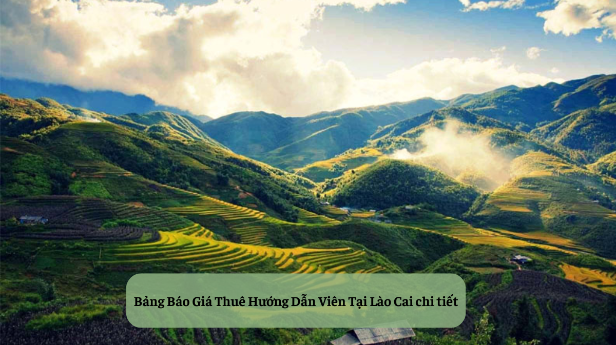 Thuê Hướng Dẫn Viên Tại Lào Cai giá rẻ HDV Local