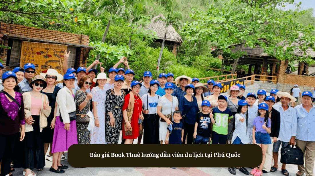 Báo giá Book Thuê hướng dẫn viên du lịch tại Phú Quốc