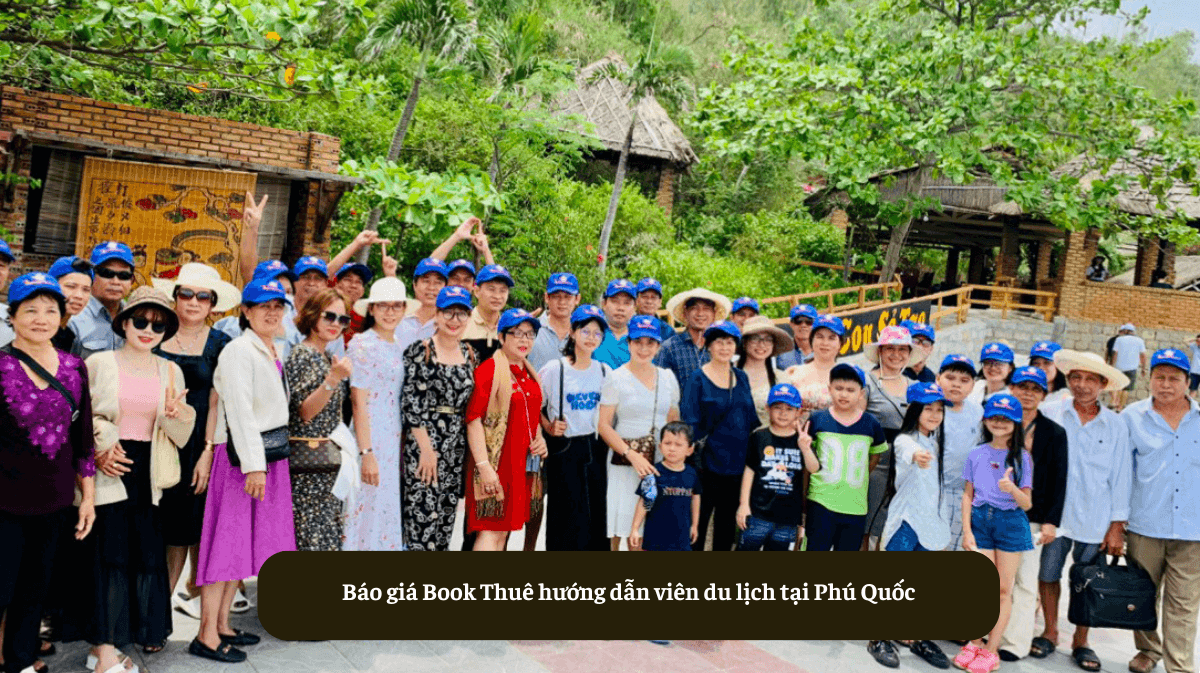 Báo giá Book Thuê hướng dẫn viên du lịch tại Phú Quốc