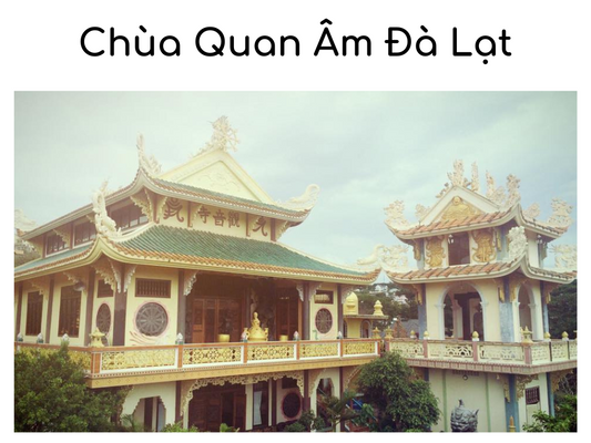 Chùa Quan Âm Đà Lạt - chốn Tâm Lính Giúp Tâm Hồn Thật Thư Thái Và An Nhiên