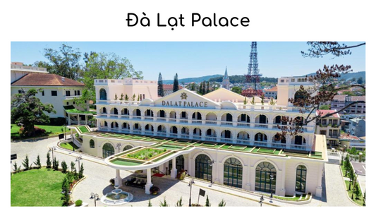 Đà Lạt Palace - một trong top 15 khách sạn 5 sao tốt nhất Đà Lạt