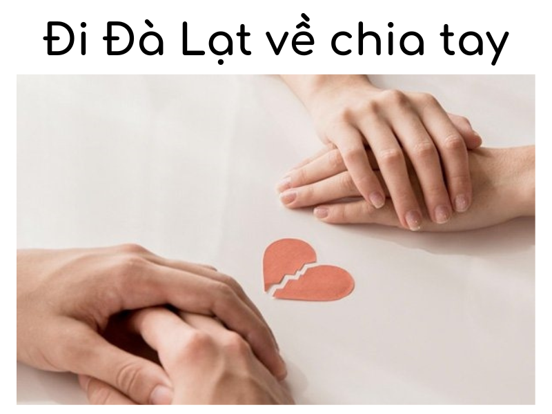 Sự thật về lời nguyền đi Đà Lạt về chia tay