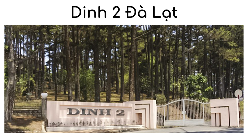 Review Dinh 2 Đà Lạt: Điểm Du Lịch Gắn Liền Với Lịch Sử Của Đất Nước