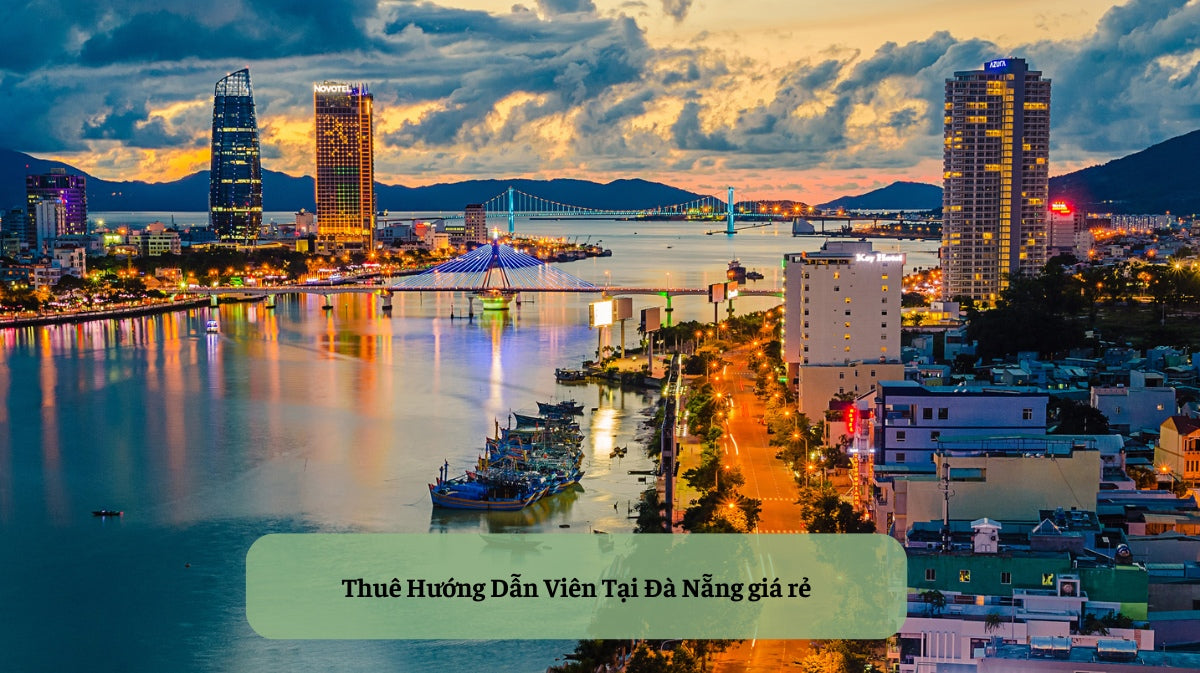 Thuê Hướng Dẫn Viên Tại Đà Nẵng: Khám Phá Thành Phố Biển Xinh Đẹp và Hấp Dẫn