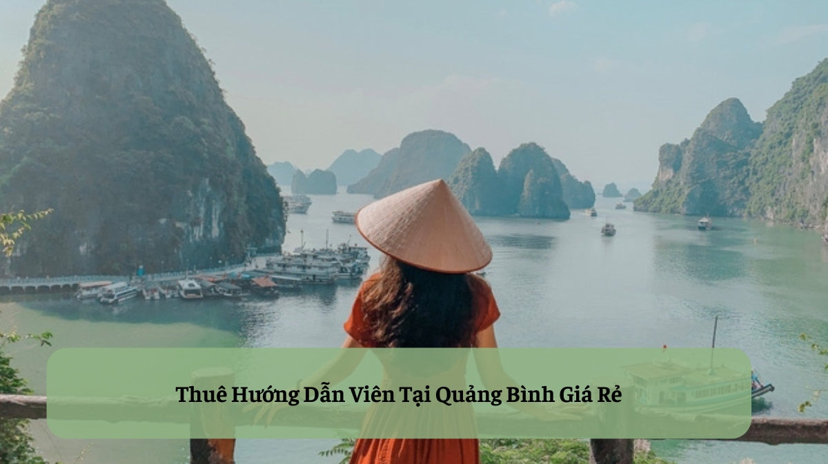 Thuê Hướng Dẫn Viên Tại Quảng Bình: Mở Cánh Cửa Khám Phá Vương Quốc Hang Động