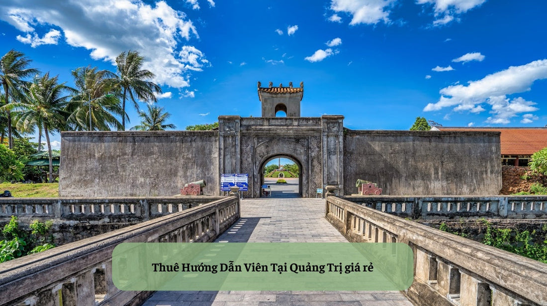 Thuê Hướng Dẫn Viên Tại Quảng Trị: Khám Phá Vùng Đất Lịch Sử Với Trải Nghiệm Sâu Sắc Nhất! 📍