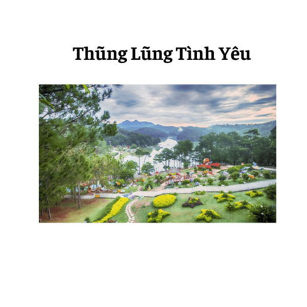 Thũng Lũng Tình Yêu Vẻ Đẹp Lãng Mãn Cho Những Cặp Đôi