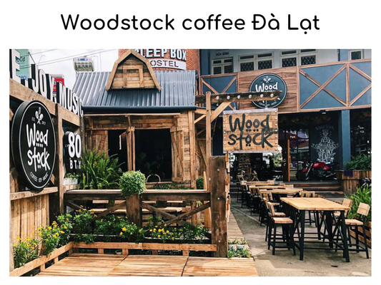 Woodstock coffee Đà Lạt: Tha Hồ Check In Sống Ảo Cực Xịn Sò