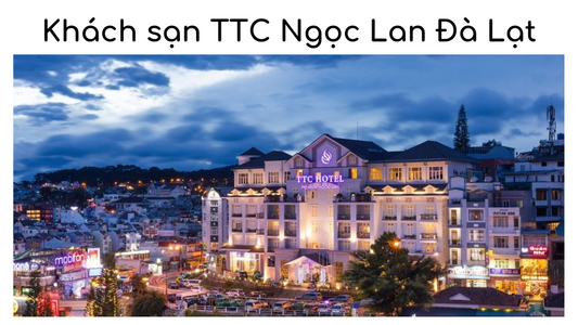 Khách sạn TTC Ngọc Lan Đà Lạt