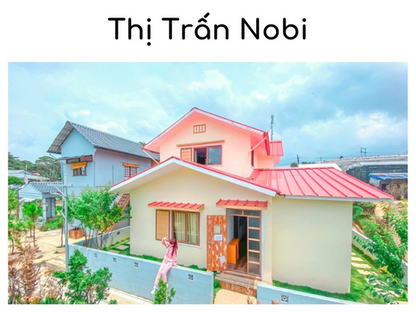 Thị Trấn Nobi  Đà Lạt Homestay