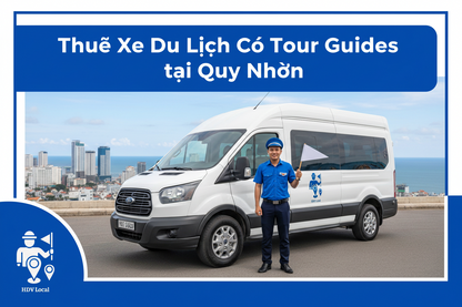 Thuê Xe Du Lịch Có Tour Guides (HDV) Tại Quy Nhơn