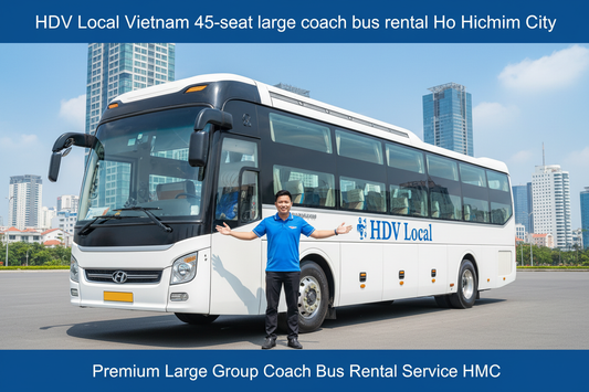 HDV Local - Xe 45 chỗ TPHCM