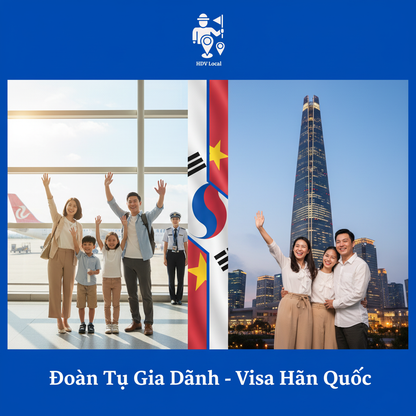 Đoàn Tụ Gia Đình - Visa Hàn Quốc HDV Local